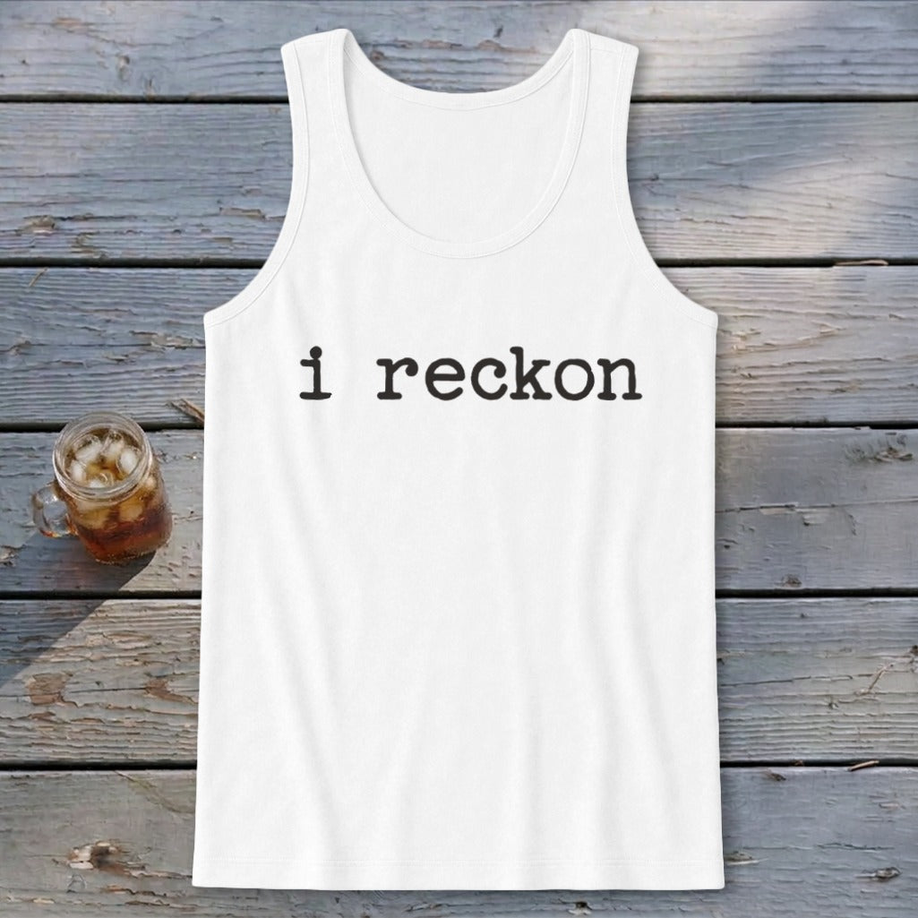 I Reckon Tank Top