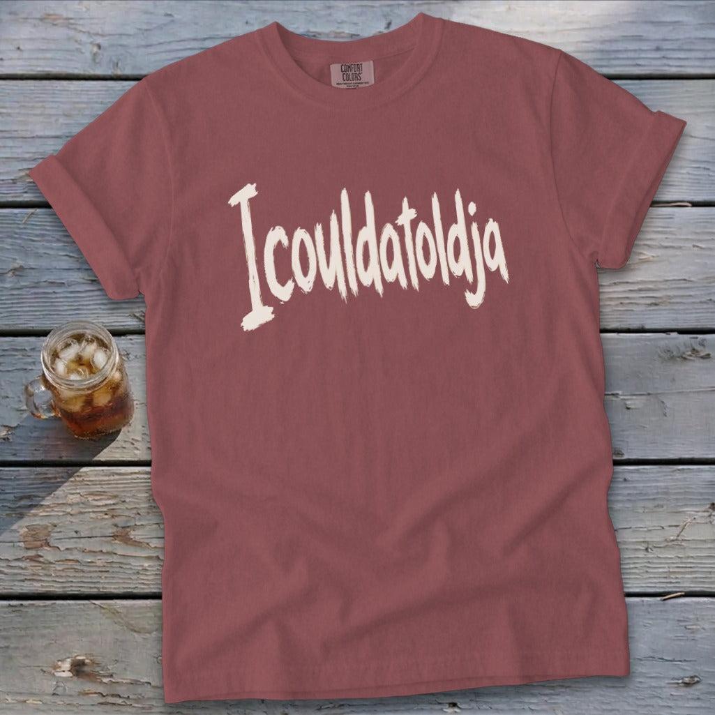 Icouldatoldja Signature Tee