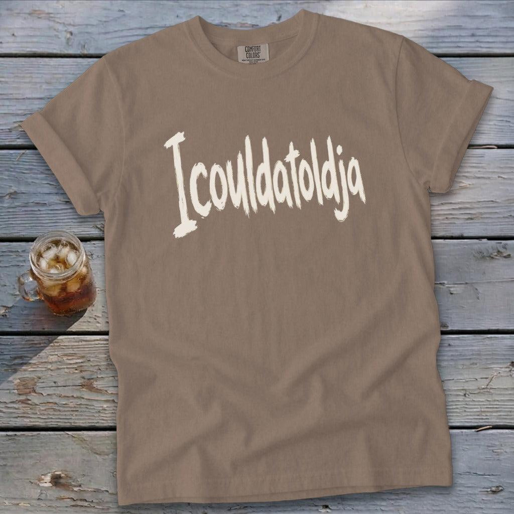 Icouldatoldja Signature Tee