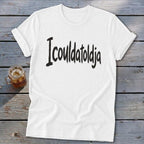 Icouldatoldja Softstyle Tee