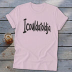 Icouldatoldja Softstyle Tee