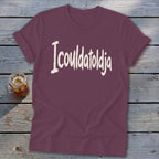 Icouldatoldja Softstyle Tee