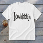 Icouldatoldja Youth Tee
