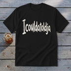 Icouldatoldja Youth Tee