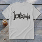 Icouldatoldja Youth Tee