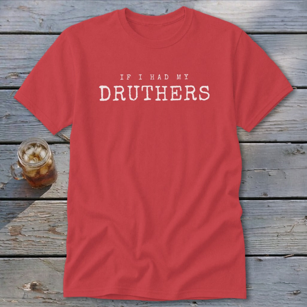 If I Had My Druthers Classic Tee