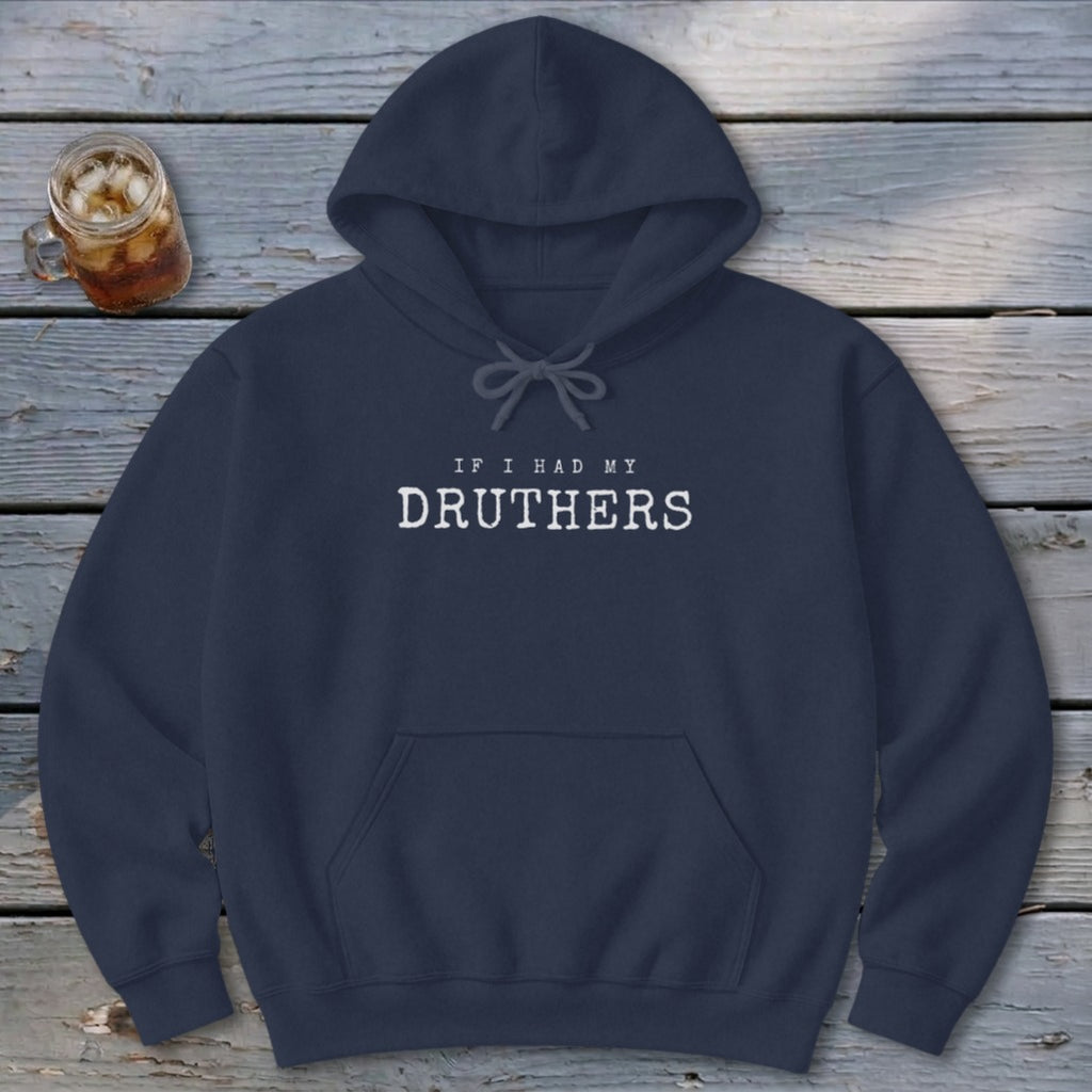 If I Had My Druthers Hoodie