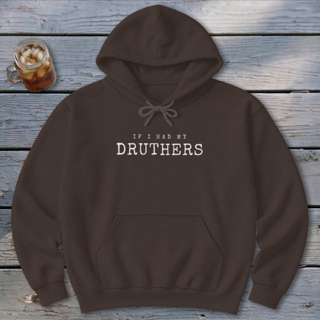 If I Had My Druthers Hoodie