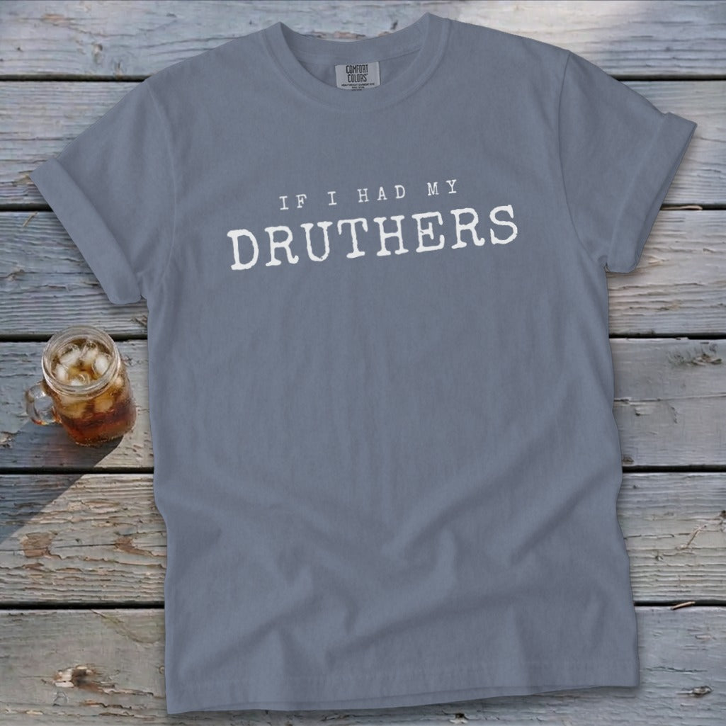 If I Had My Druthers Signature Tee