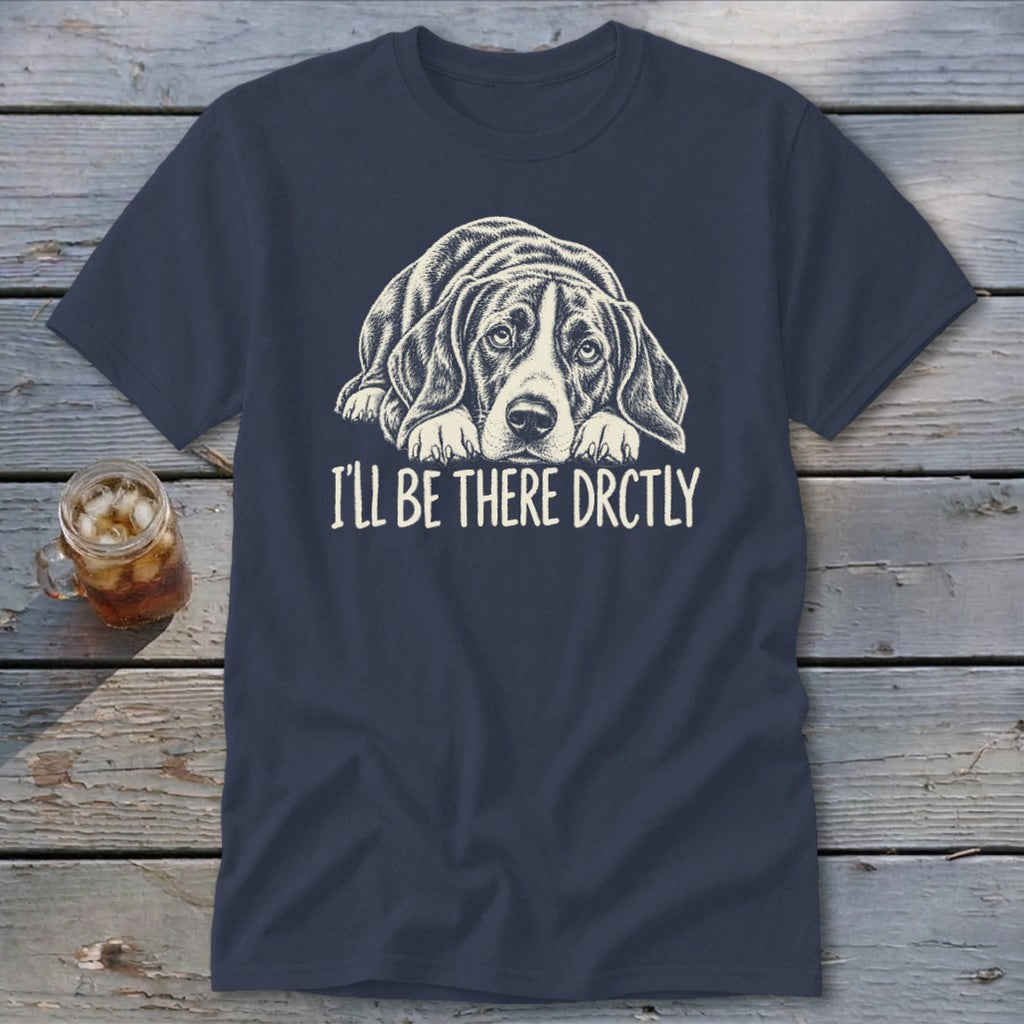 I'll Be There Drctly Hound Classic Tee