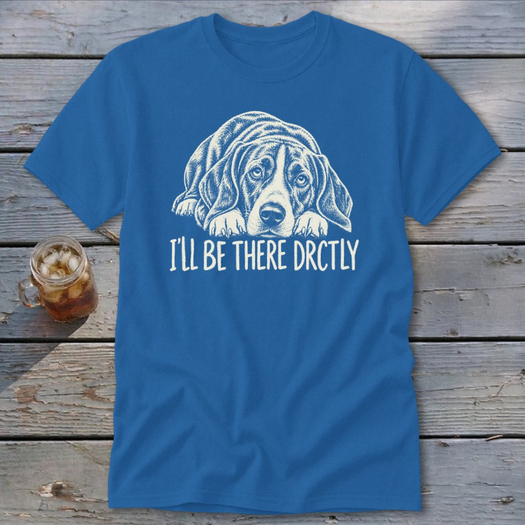 I'll Be There Drctly Hound Classic Tee