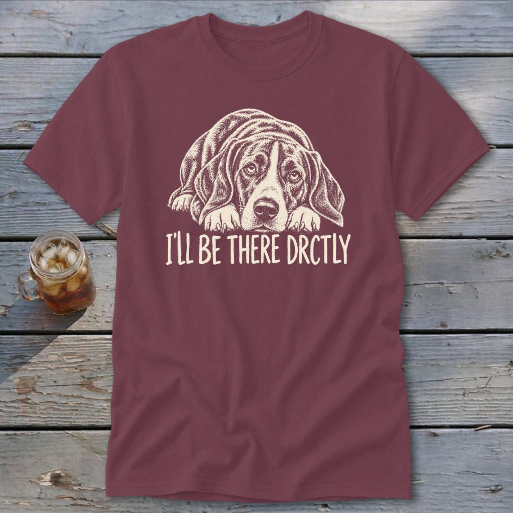 I'll Be There Drctly Hound Classic Tee