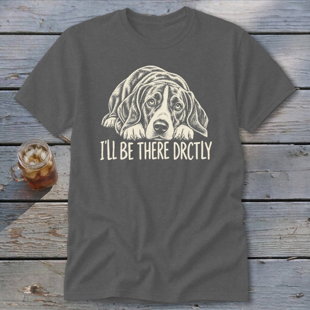 I'll Be There Drctly Hound Classic Tee