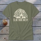 I'll Be There Drctly Hound Classic Tee