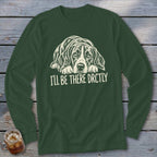 I'll Be There Drctly Hound Long Sleeve Tee