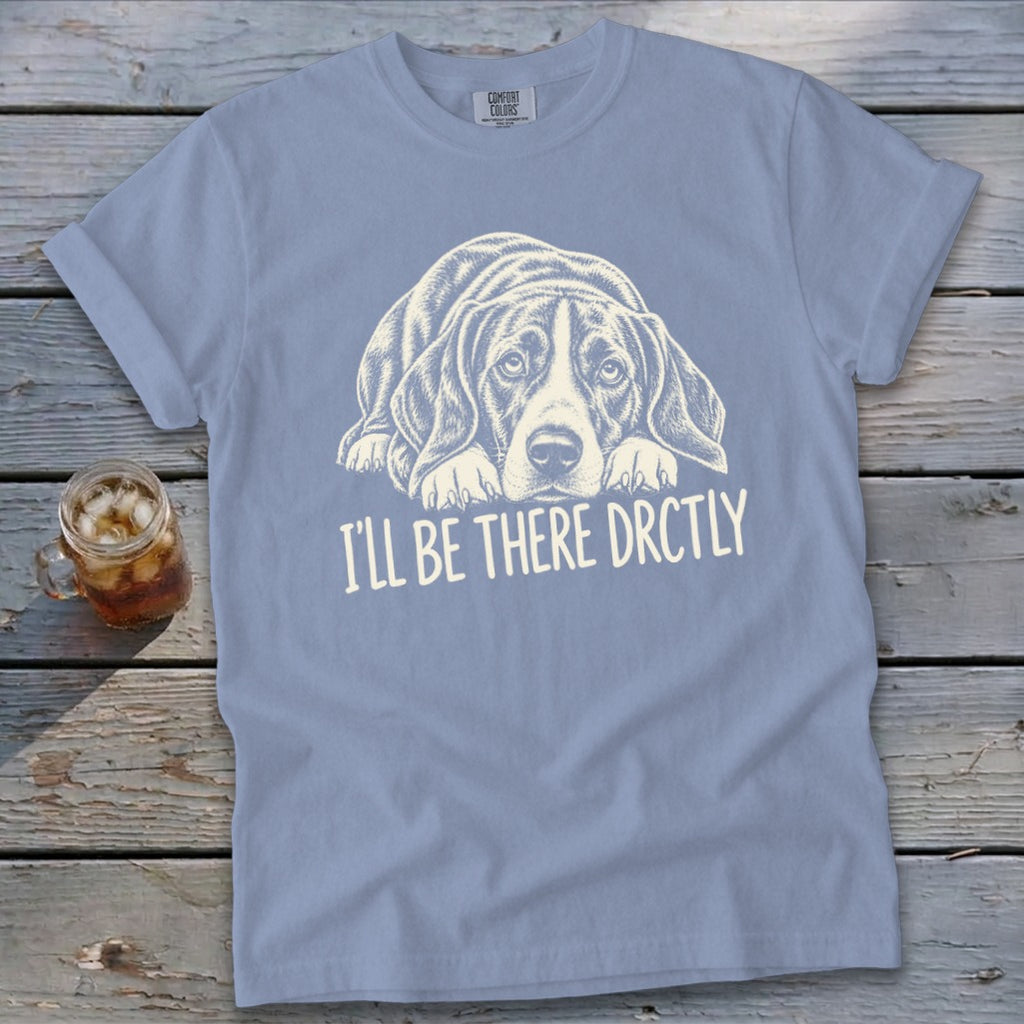 I'll Be There Drctly Hound Signature Tee