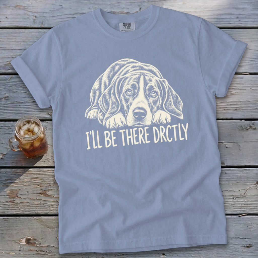 I'll Be There Drctly Hound Signature Tee