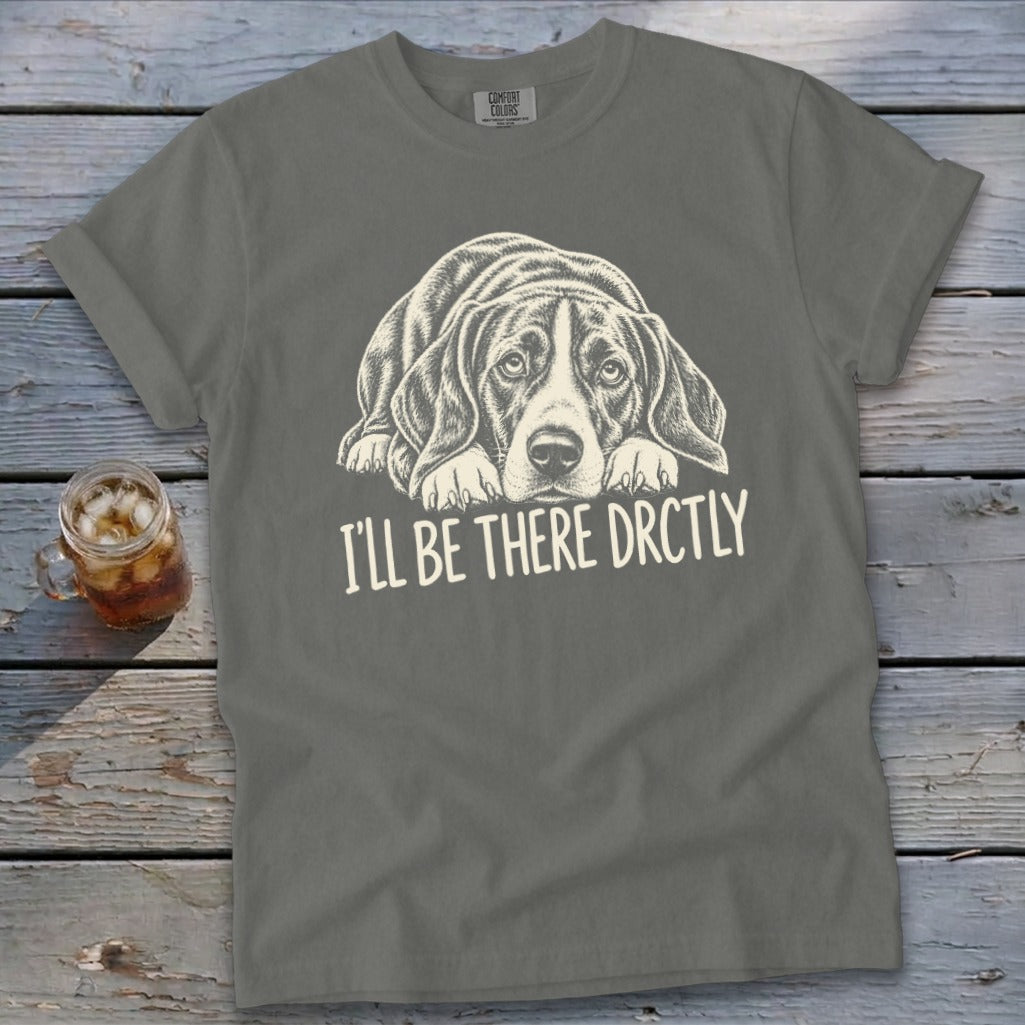 I'll Be There Drctly Hound Signature Tee