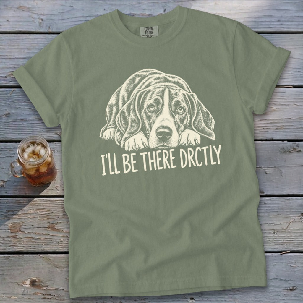 I'll Be There Drctly Hound Signature Tee