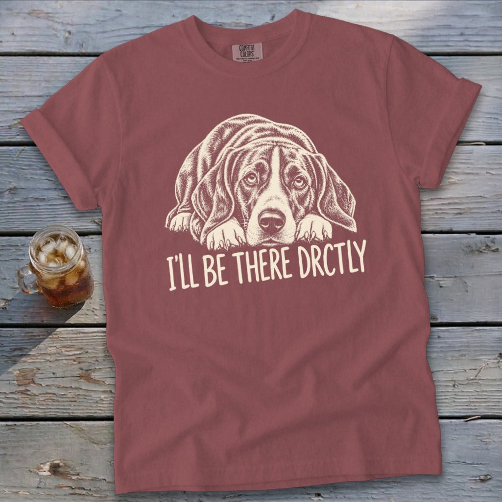 I'll Be There Drctly Hound Signature Tee