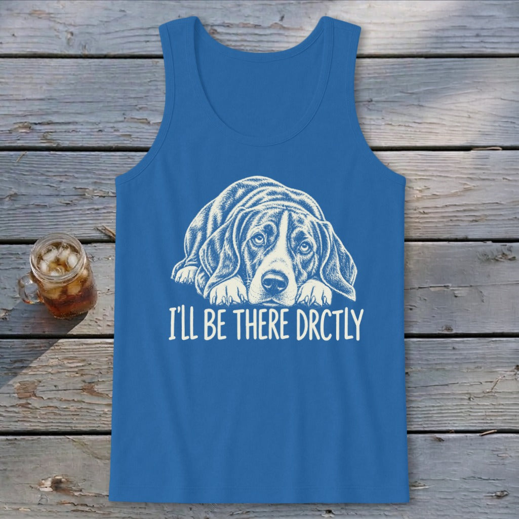 I'll Be There Drctly Hound Tank Top