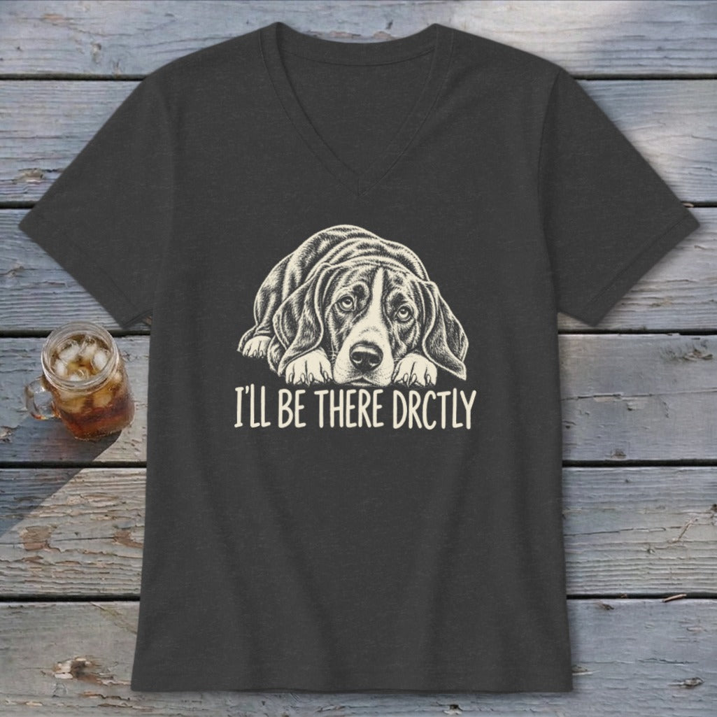 I'll Be There Drctly Hound V-neck
