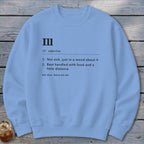 Ill Definition Sweatshirt