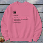 Ill Definition Sweatshirt