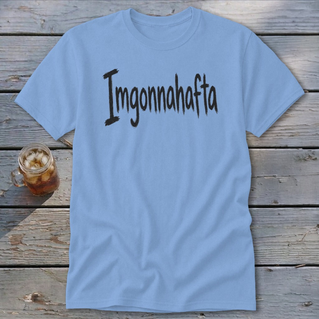 Imgonnahafta Classic Tee