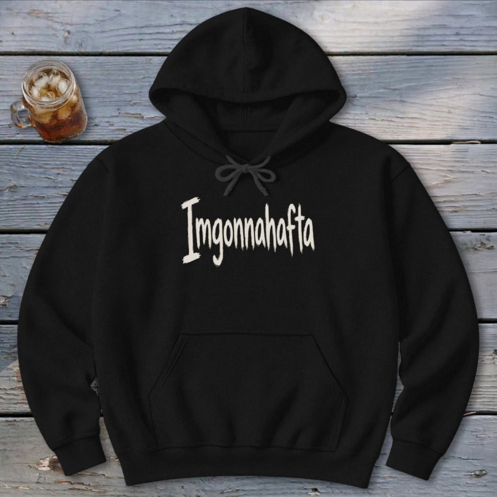 Imgonnahafta Hoodie