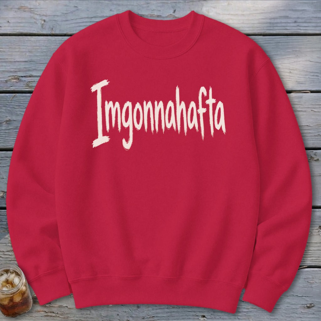 Imgonnahafta Sweatshirt