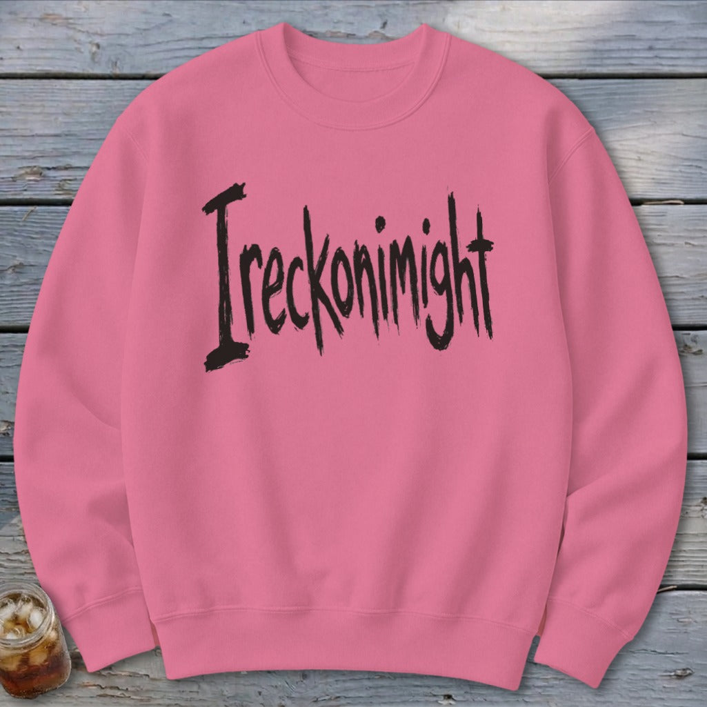 Ireckonimight Sweatshirt