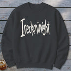Ireckonimight Sweatshirt