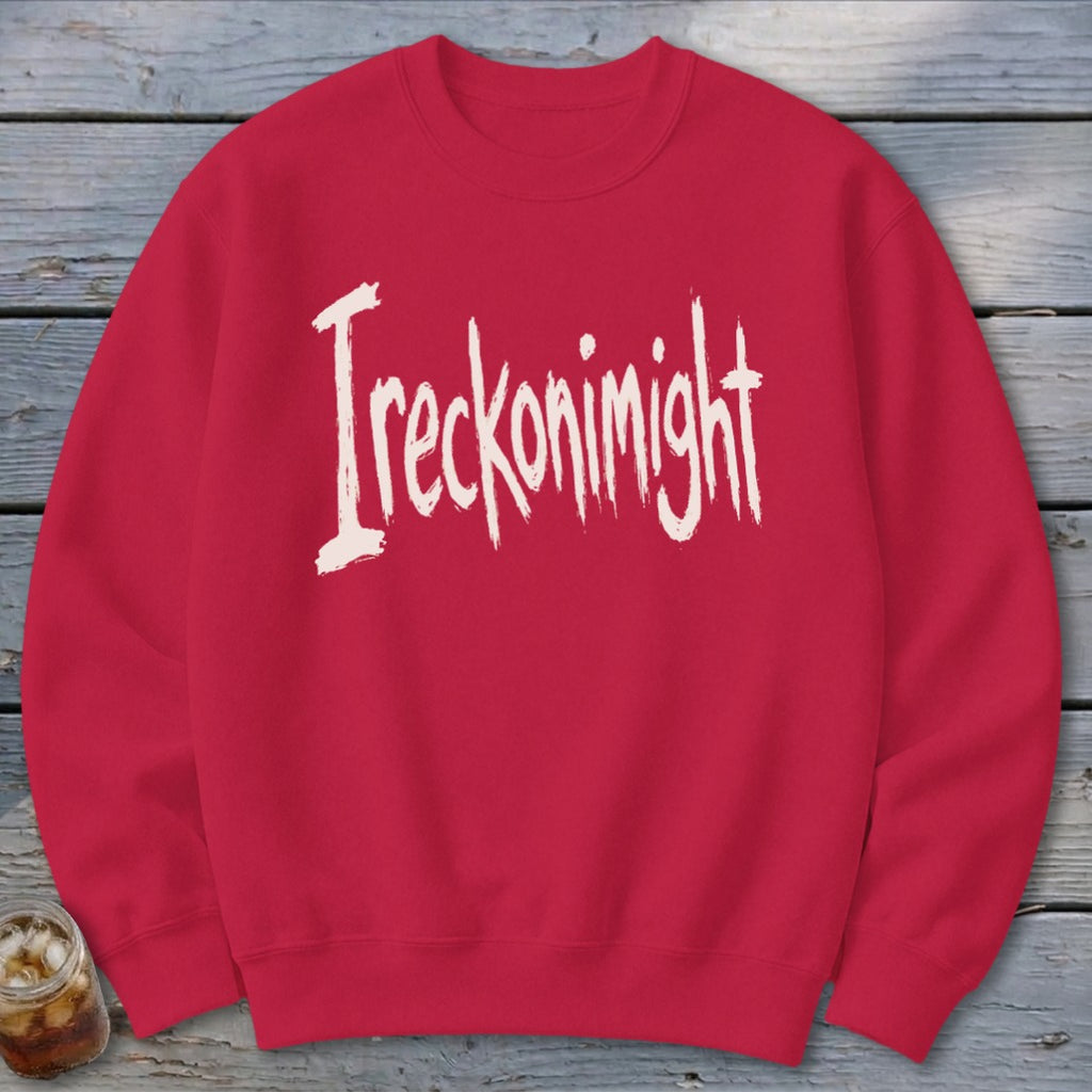 Ireckonimight Sweatshirt