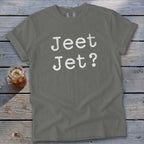 Jeet Jet? Tee