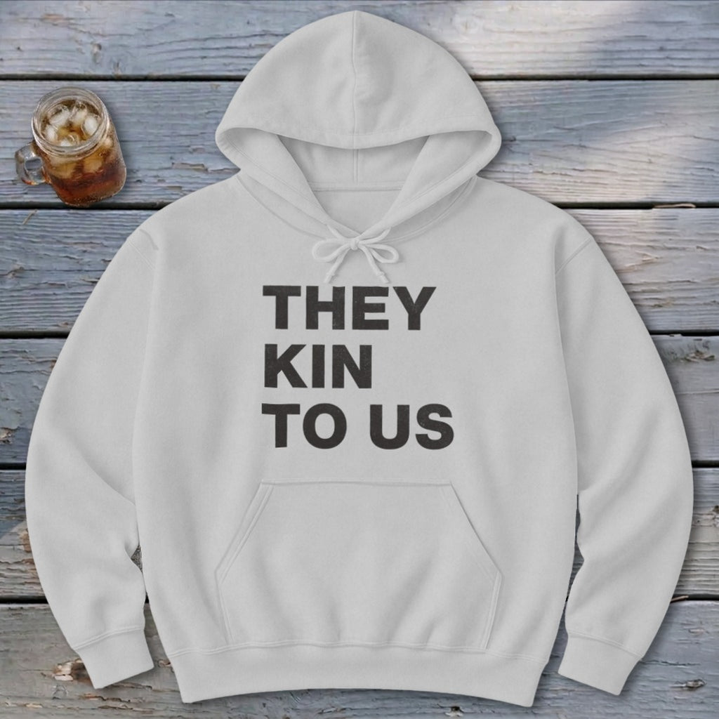 Kin To Us Hoodie