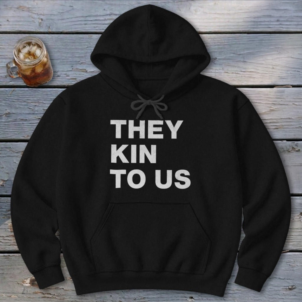Kin To Us Hoodie