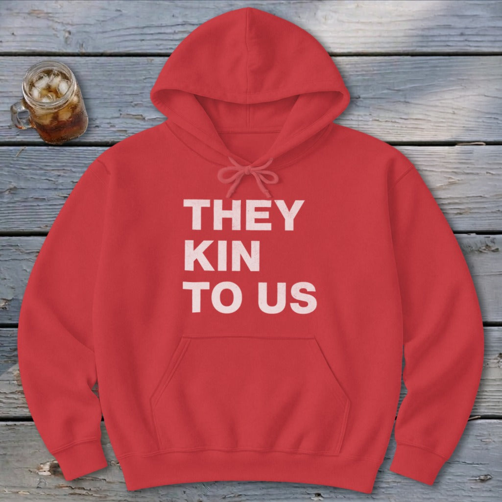 Kin To Us Hoodie