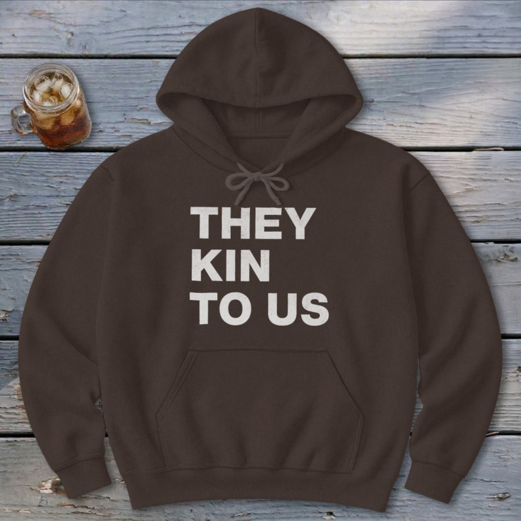 Kin To Us Hoodie
