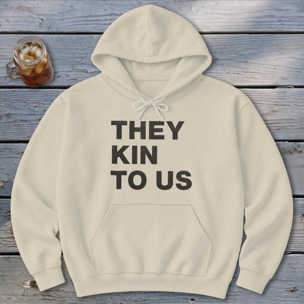 Kin To Us Hoodie
