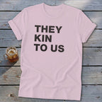 Kin To Us Softstyle Tee