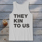 Kin To Us Tank Top
