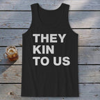 Kin To Us Tank Top