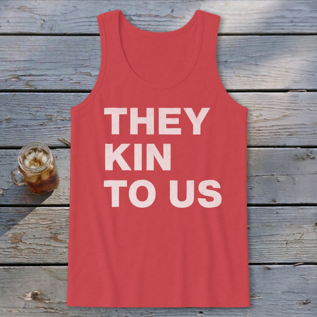 Kin To Us Tank Top