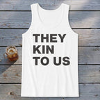 Kin To Us Tank Top