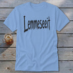 Lemmeseeit Classic Tee