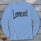 Lemmeseeit Long Sleeve Tee