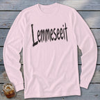 Lemmeseeit Long Sleeve Tee