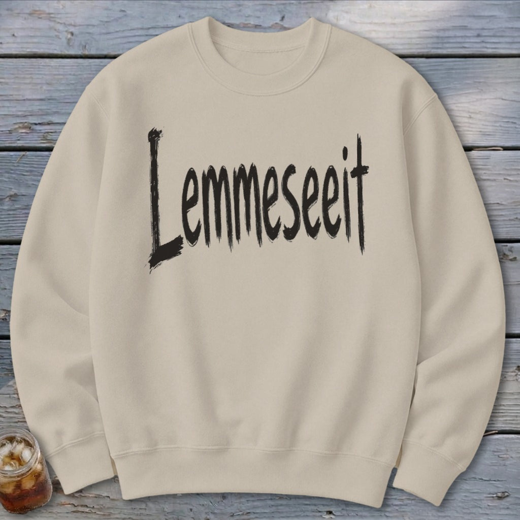 Lemmeseeit Sweatshirt