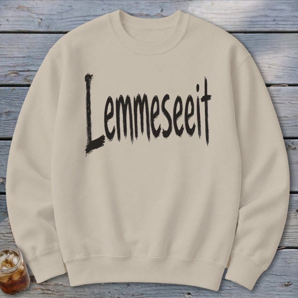 Lemmeseeit Sweatshirt
